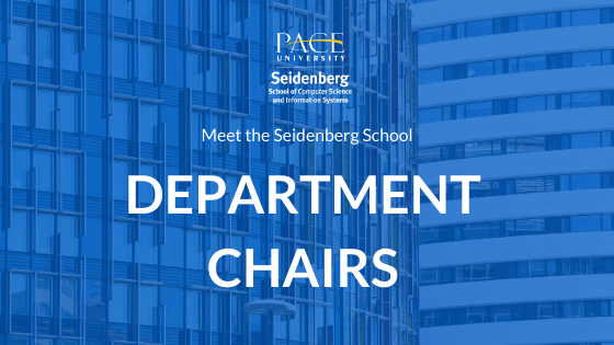 Meet the Seidenberg School Department Chairs