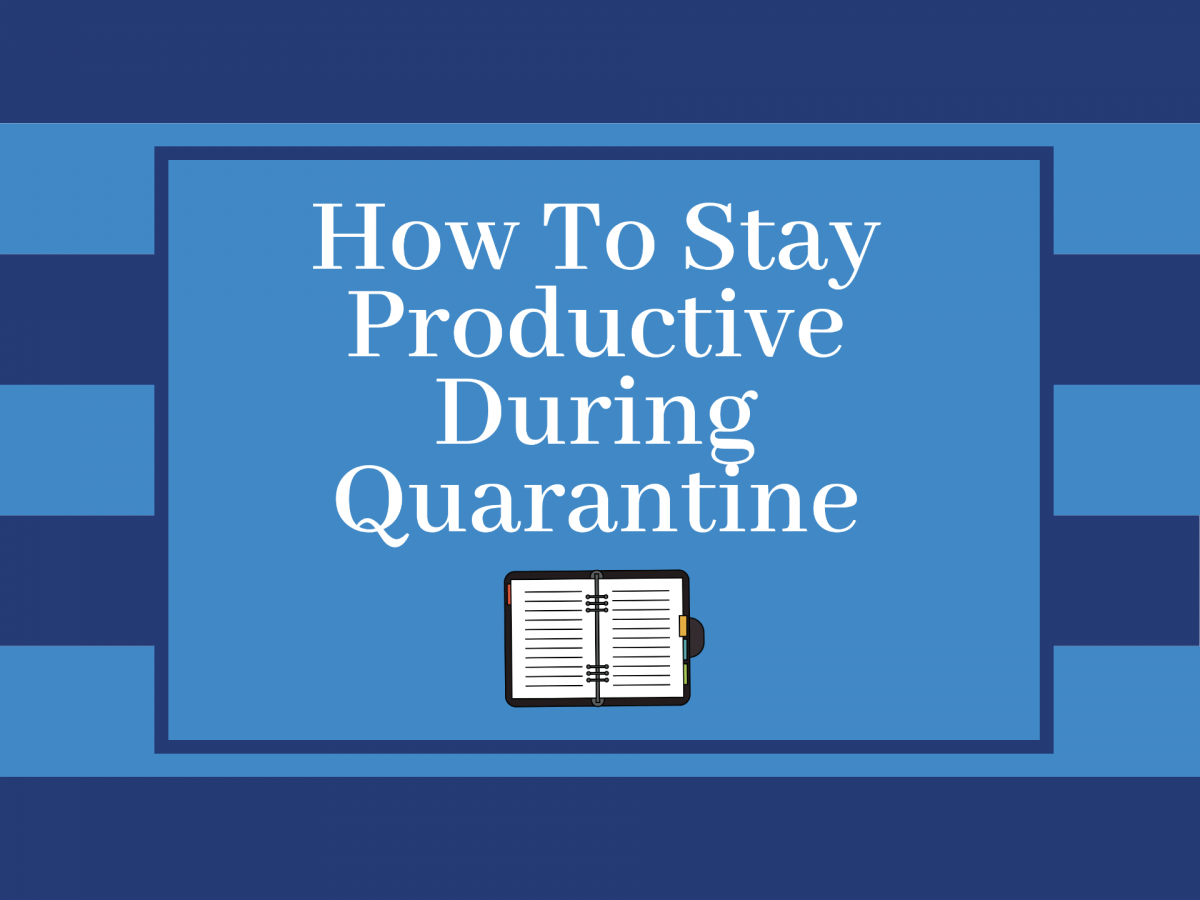 How to Stay Productive During Quarantine
