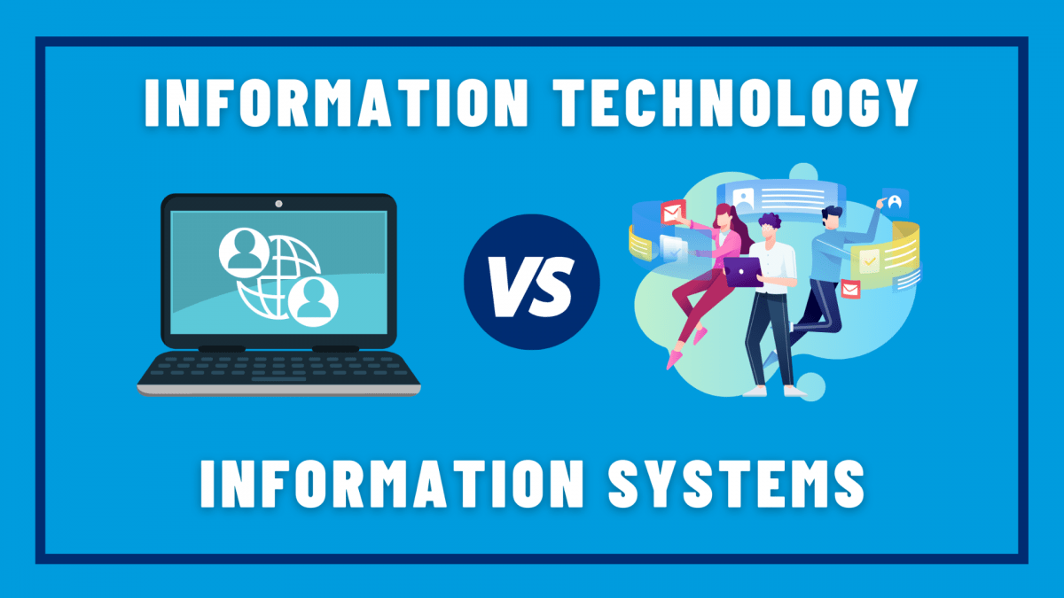 Information Technology vs. Information Systems
